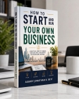 How To Start and Run Your Own Business
